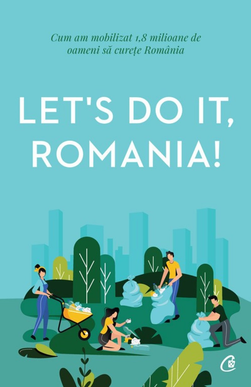 Let's Do It, Romania! Anca Vancu,Let's Do It Romania Curtea Veche